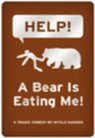 Help! A Bear is Eating Me Help! A Bear is Eating Me